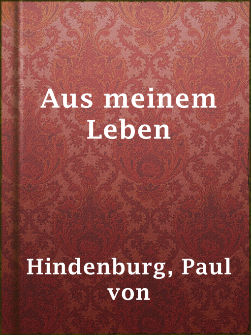 Title details for Aus meinem Leben by Paul von Hindenburg - Available